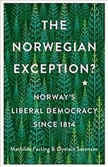 Norwegian Exception?: Norway's Liberal Democracy Since 1814 cena un informācija | Vēstures grāmatas | 220.lv