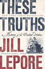 These Truths: A History of the United States цена и информация | Исторические книги | 220.lv
