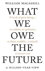 What We Owe The Future: A Million-Year View cena un informācija | Vēstures grāmatas | 220.lv