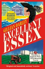 Excellent Essex: In Praise of England's Most Misunderstood County cena un informācija | Vēstures grāmatas | 220.lv