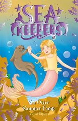 Sea Keepers: Sea Otter Summer Camp: Book 6 cena un informācija | Grāmatas pusaudžiem un jauniešiem | 220.lv