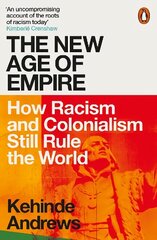 New Age of Empire: How Racism and Colonialism Still Rule the World cena un informācija | Vēstures grāmatas | 220.lv