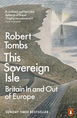 This Sovereign Isle: Britain In and Out of Europe цена и информация | Исторические книги | 220.lv