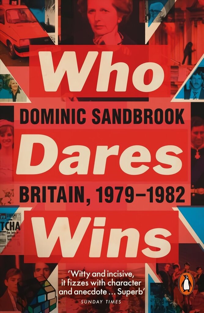 Who Dares Wins: Britain, 1979-1982 cena un informācija | Vēstures grāmatas | 220.lv