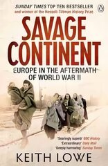 Savage Continent: Europe in the Aftermath of World War II cena un informācija | Vēstures grāmatas | 220.lv