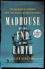 Madhouse at the End of the Earth Large type / large print edition цена и информация | Исторические книги | 220.lv