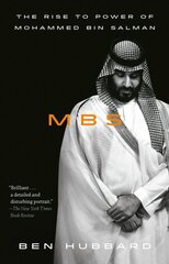 MBS: The Rise to Power of Mohammed bin Salman cena un informācija | Vēstures grāmatas | 220.lv