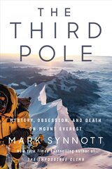 Third Pole: Mystery, Obsession, and Death on Mount Everest cena un informācija | Vēstures grāmatas | 220.lv