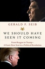 We Should Have Seen It Coming: From Reagan to Trump--A Front-Row Seat to a Political Revolution cena un informācija | Vēstures grāmatas | 220.lv