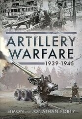 Artillery Warfare, 1939-1945 cena un informācija | Vēstures grāmatas | 220.lv