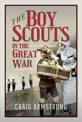 Boy Scouts in the Great War cena un informācija | Vēstures grāmatas | 220.lv