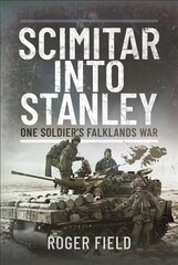 Scimitar into Stanley: One Soldier's Falklands War цена и информация | Исторические книги | 220.lv