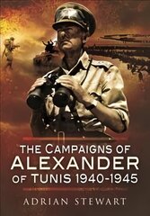 Campaigns of Alexander of Tunis, 1940-1945 cena un informācija | Vēstures grāmatas | 220.lv