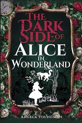 Dark Side of Alice in Wonderland cena un informācija | Vēstures grāmatas | 220.lv