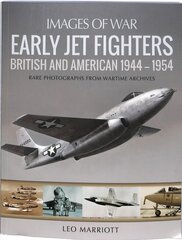 Early Jet Fighters: British and American 1944 - 1954 cena un informācija | Vēstures grāmatas | 220.lv