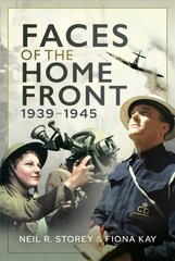 Faces of the Home Front, 1939-1945 cena un informācija | Vēstures grāmatas | 220.lv