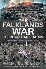 Falklands War - There and Back Again: The Story of Naval Party 8901 cena un informācija | Vēstures grāmatas | 220.lv