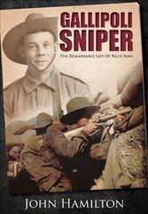Gallipoli Sniper: The Remarkable Life of Billy Sing cena un informācija | Vēstures grāmatas | 220.lv