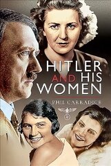 Hitler and his Women цена и информация | Исторические книги | 220.lv