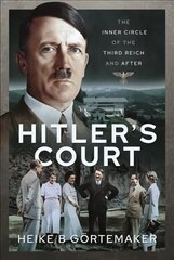 Hitler's Court: The Inner Circle of The Third Reich and After цена и информация | Исторические книги | 220.lv