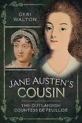 Jane Austen's Cousin: The Outlandish Countess de Feuillide cena un informācija | Vēstures grāmatas | 220.lv