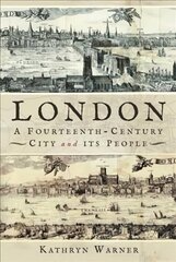 London, A Fourteenth-Century City and its People cena un informācija | Vēstures grāmatas | 220.lv