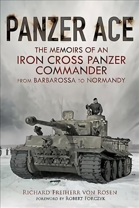 Panzer Ace: The Memoirs of an Iron Cross Panzer Commander from Barbarossa to Normandy cena un informācija | Vēstures grāmatas | 220.lv