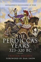 Perdiccas Years, 323 320 BC цена и информация | Исторические книги | 220.lv