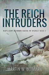 Reich Intruders: RAF Light Bomber Raids in World War II cena un informācija | Vēstures grāmatas | 220.lv