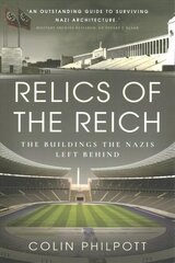 Relics of the Reich: The Buildings The Nazis Left Behind cena un informācija | Vēstures grāmatas | 220.lv