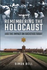 Remembering the Holocaust and the Impact on Societies Today цена и информация | Исторические книги | 220.lv