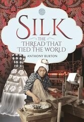 Silk, the Thread that Tied the World cena un informācija | Vēstures grāmatas | 220.lv