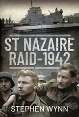 St Nazaire Raid, 1942 цена и информация | Исторические книги | 220.lv