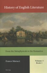 History of English Literature, Volume 3, Book 1: From the Metaphysicals to the Romantics New edition cena un informācija | Vēstures grāmatas | 220.lv