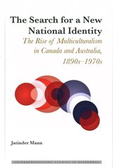 Search for a New National Identity: The Rise of Multiculturalism in Canada and Australia, 1890s-1970s New edition cena un informācija | Vēstures grāmatas | 220.lv