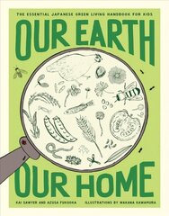 Our Earth, Our Home: The Essential Japanese Green Living Handbook for Kids цена и информация | Книги для подростков  | 220.lv