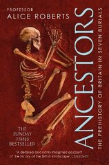 Ancestors: A prehistory of Britain in seven burials cena un informācija | Vēstures grāmatas | 220.lv