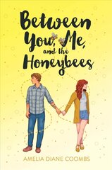 Between You, Me, and the Honeybees Reprint цена и информация | Книги для подростков и молодежи | 220.lv