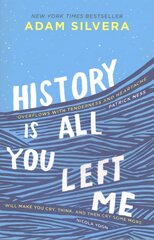 History Is All You Left Me: The much-loved hit from the author of No.1 bestselling blockbuster THEY BOTH DIE AT THE END! цена и информация | Книги для подростков и молодежи | 220.lv