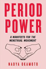 Period Power: A Manifesto for the Menstrual Movement cena un informācija | Grāmatas pusaudžiem un jauniešiem | 220.lv