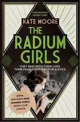 Radium Girls: They paid with their lives. Their final fight was for justice. cena un informācija | Vēstures grāmatas | 220.lv