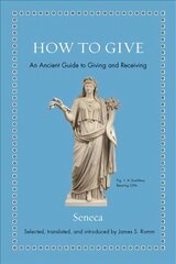 How to Give: An Ancient Guide to Giving and Receiving цена и информация | Исторические книги | 220.lv