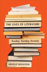 Lives of Literature: Reading, Teaching, Knowing цена и информация | Исторические книги | 220.lv