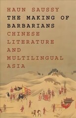 Making of Barbarians: Chinese Literature and Multilingual Asia cena un informācija | Vēstures grāmatas | 220.lv