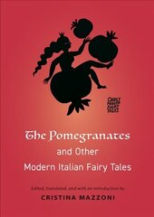 Pomegranates and Other Modern Italian Fairy Tales cena un informācija | Vēstures grāmatas | 220.lv