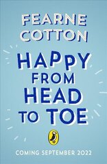 Happy From Head to Toe: A journey through the body to help you find your happy cena un informācija | Grāmatas pusaudžiem un jauniešiem | 220.lv