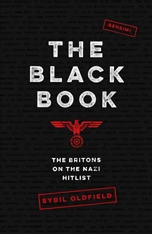 Black Book: The Britons on the Nazi Hit List Main цена и информация | Vēstures grāmatas | 220.lv