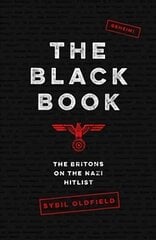 Black Book: The Britons on the Nazi Hit List Main cena un informācija | Vēstures grāmatas | 220.lv