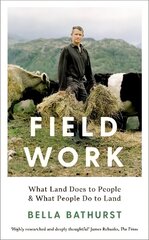 Field Work: What Land Does to People & What People Do to Land Main цена и информация | Исторические книги | 220.lv