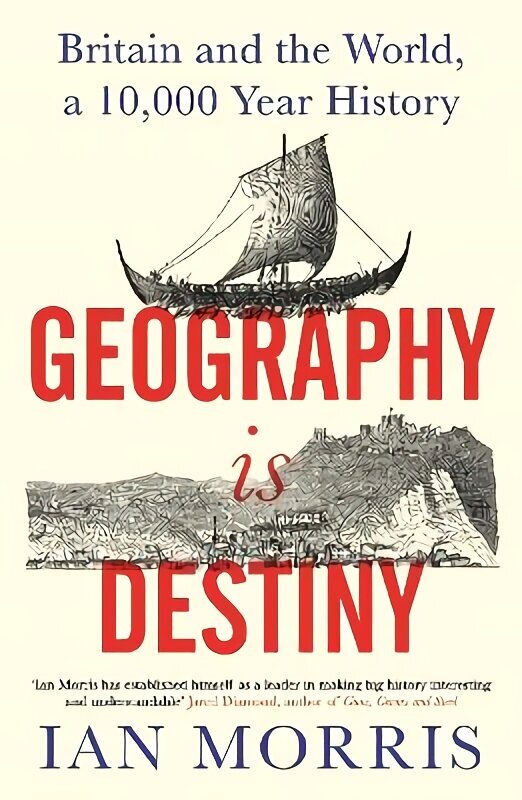 Geography Is Destiny: Britain and the World, a 10,000 Year History Main cena un informācija | Vēstures grāmatas | 220.lv